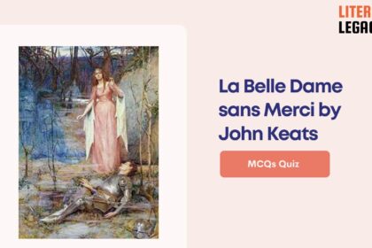 La Belle Dame sans Merci by John Keats MCQs Quiz Questions and Answers