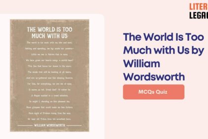 The World Is Too Much with Us by William Wordsworth MCQs Quiz Questions and Answers